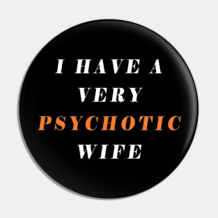 i have a very psychotic wife Pin