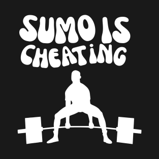 Sumo is cheating T-Shirt