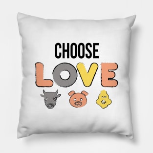 Choose love, vegan are everywhere Pillow