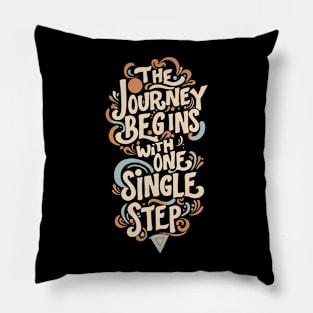 The Journey Begins With One Single Step Motivational Design Pillow