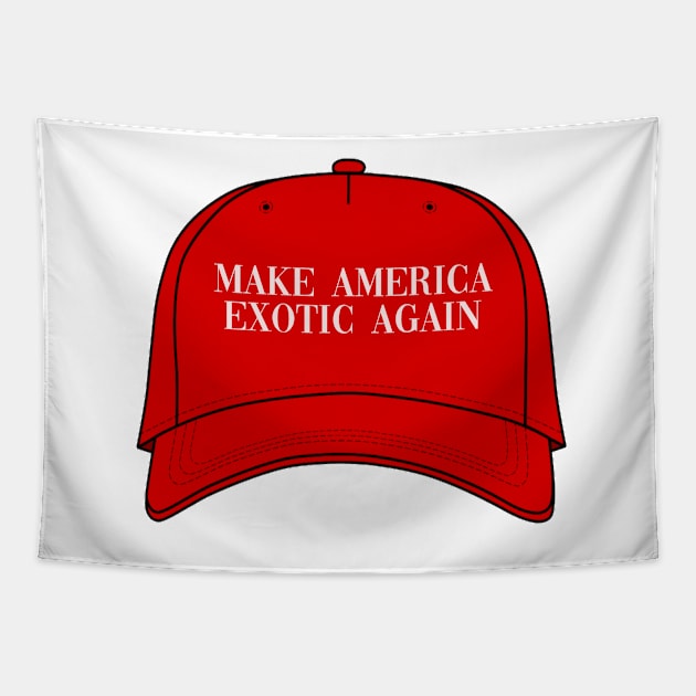 Make America Exotic Again Tapestry by one-broke-kid