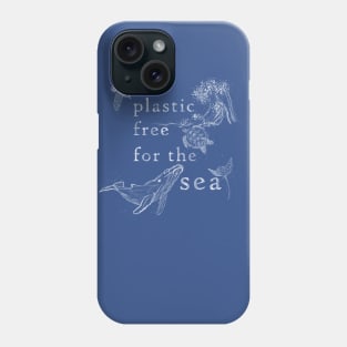 Plastic Free For The Sea Phone Case