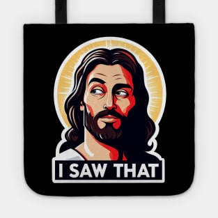 I SAW THAT Jesus meme Are You Sure Tote