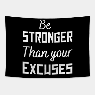 be stronger than your excuses Tapestry