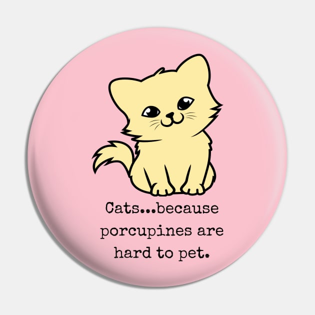 Cats...because porcupines are hard to pet -cat lovers Pin by Acutechickendesign