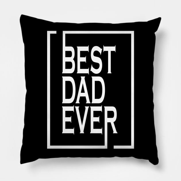 Fathers Day, Best Dad Ever Matching Gift Pillow by osvaldoport76