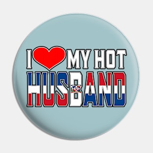 I Love My Hot Dominican Husband Pin