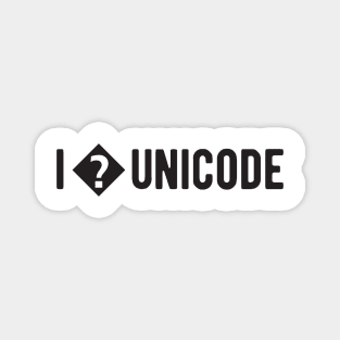 I love unicode - Funny Programming Jokes - Light Color Magnet