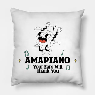 Amapiano Your Ears will Thank you Pillow