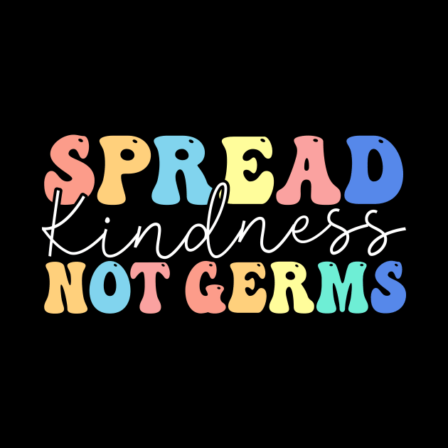 Spread Kindness Not Germs by TheDesignDepot