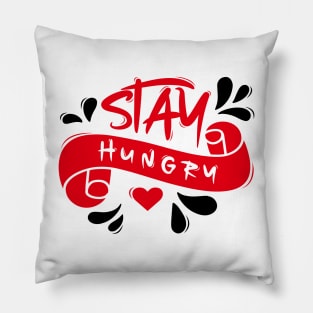 Stay Hungry Pillow