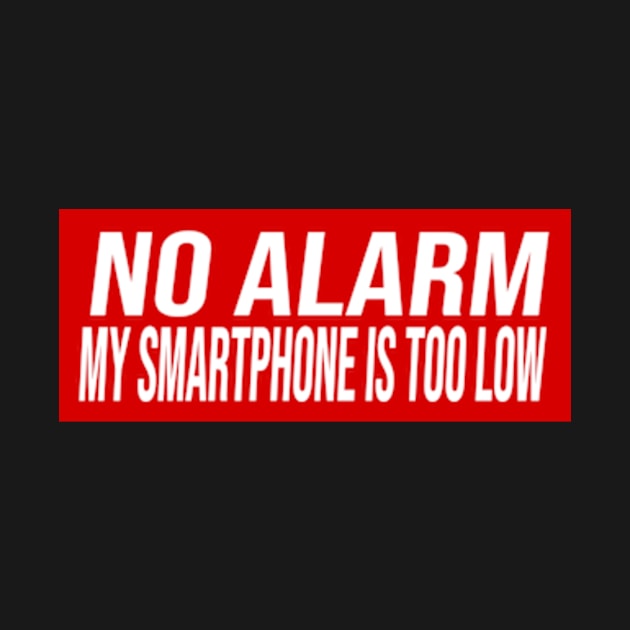 No Alarm My smartphone is too low by cindo.cindoan