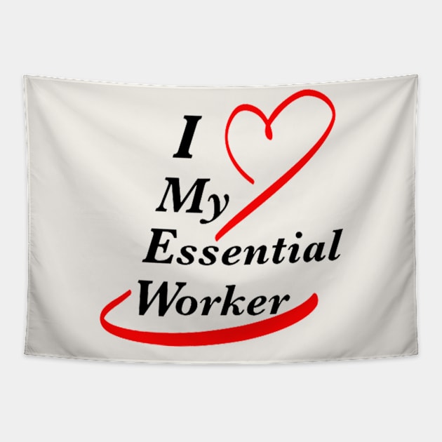 I Love My Essential Worker Tapestry by WanderingTee