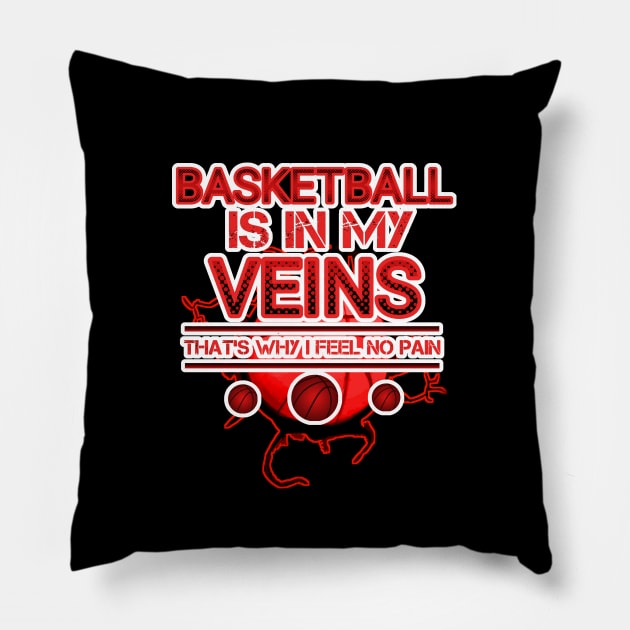Basketball Is In My Veins - Basketball Player Workout - Graphic Sports Fitness Athlete Saying Gift Pillow by MaystarUniverse