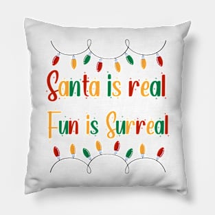 Santa is real, fun is surreal T-Shirt Pillow