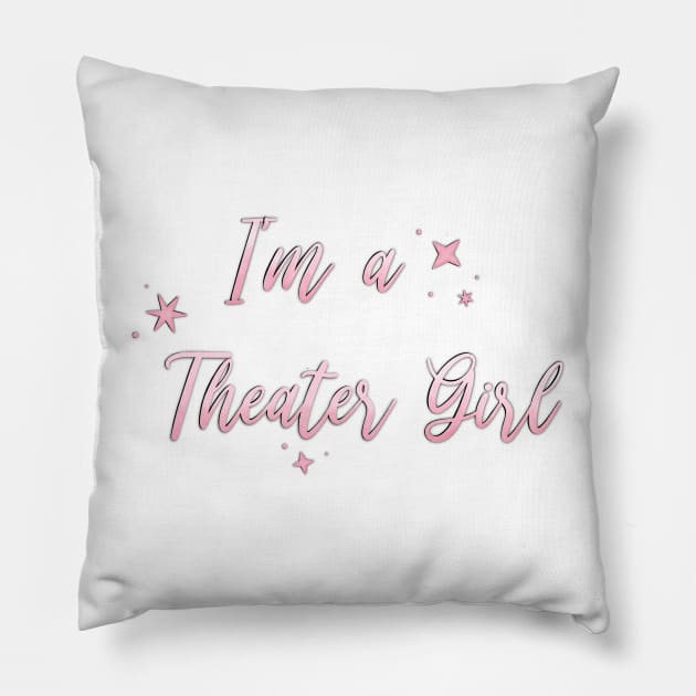 I'm a Theater Girl Pink Pillow by Hallmarkies Podcast Store