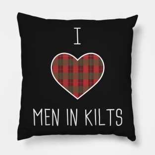 I Love Men In Kilts Pillow