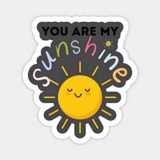 You Are My Sunshine Magnet