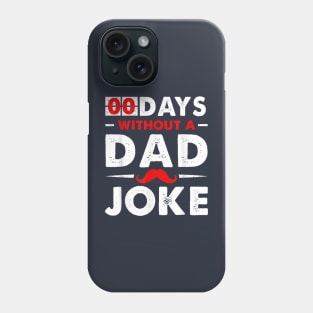 0 Days Without A Dad Joke Phone Case