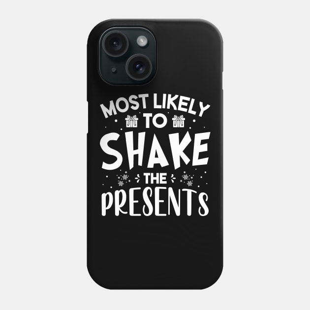 Most Likely To Shake Presents Funny Christmas For Friends and Family Phone Case by norhan2000