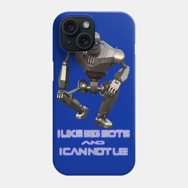 I Like Big Bots and I Cannot Lie Phone Case by DistractedGeek