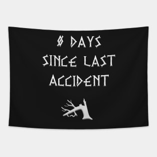 0 days since last accident Tapestry
