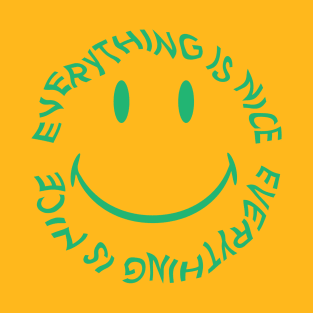 Everything is nice T-Shirt