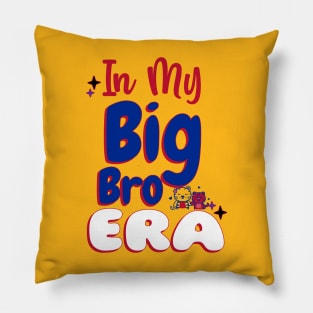 In My Big Brother Era Pillow
