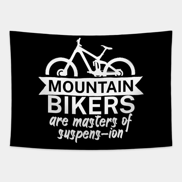 Mountain bikers are masters of suspens ion Tapestry by maxcode