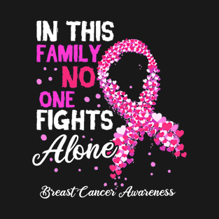 Breast Cancer Awareness In This Family No One Fights Alone Product T-Shirt