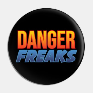 Danger Freaks Pin