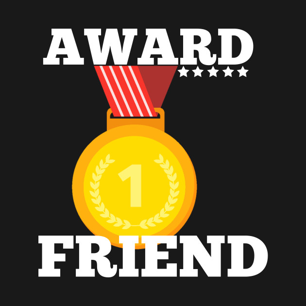 Discover Award Trophy Best friend gift idea - Best Friend - T-Shirt