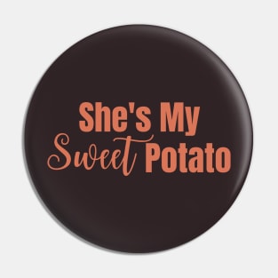 She's My Sweet Potato Pin