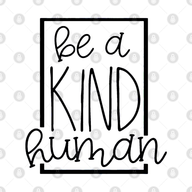 Be a Kind Human by eraillustrationart