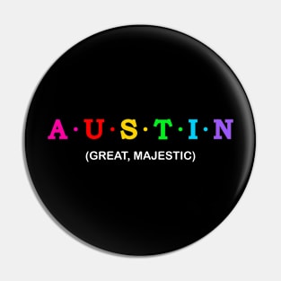 Austin - Great, majestic. Pin