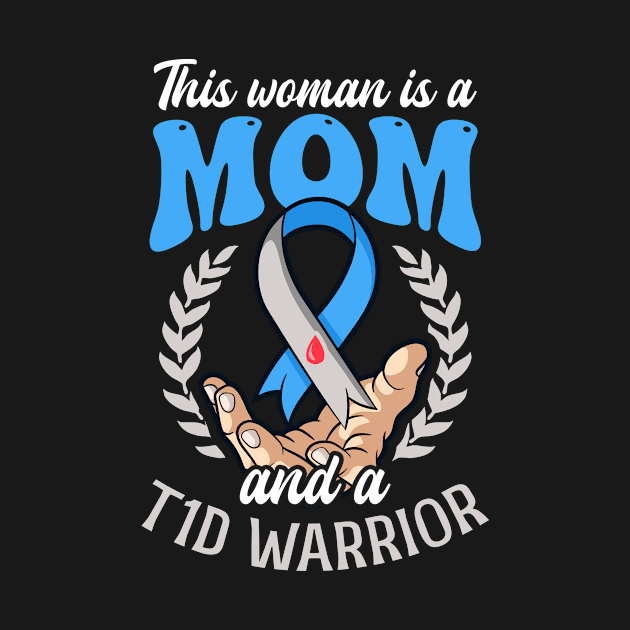 T1D Mom Shirt | Woman Is Mom And A T1D Warrior by Gawkclothing