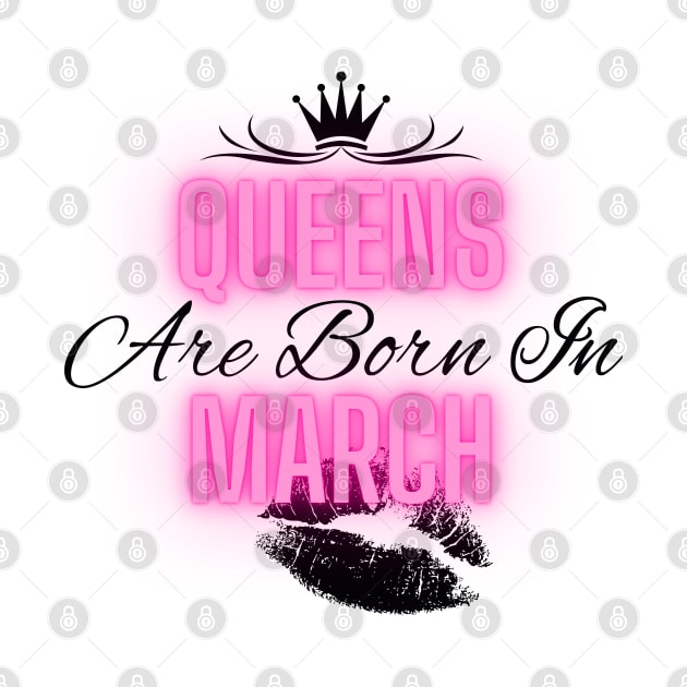 Queens are born in March - Quote by SemDesigns