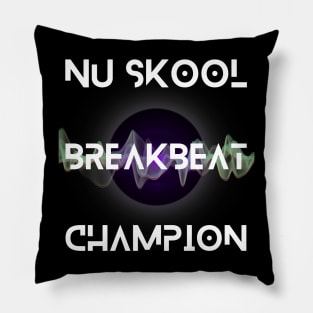 Nu Skool Breakbeat Champion Pillow