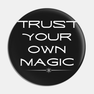 Trust Your Own Magic Pin