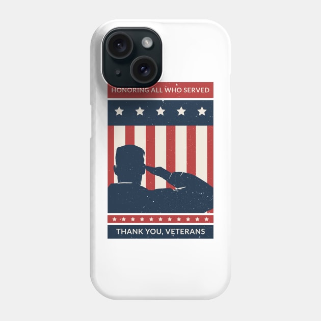 Honoring All Who Served Thank You Veterans Day Phone Case by jodotodesign