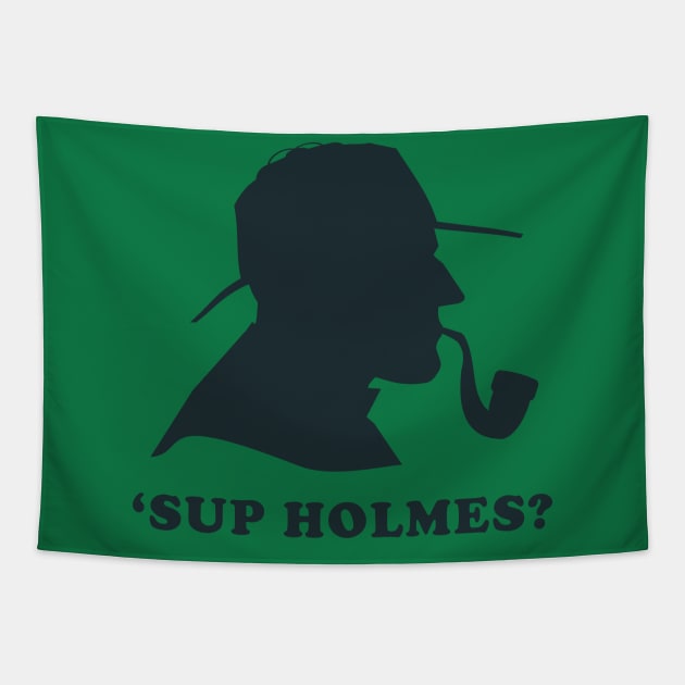 'Sup Holmes? Tapestry by n23tees