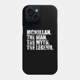 Mcmillan Legend Mcmillan Family name Mcmillan last Name Mcmillan Surname Mcmillan Family Reunion Phone Case