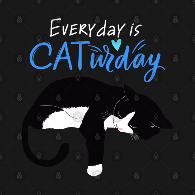 Everyday Is Caturday Quote For Cat Lovers by BirdsnStuff