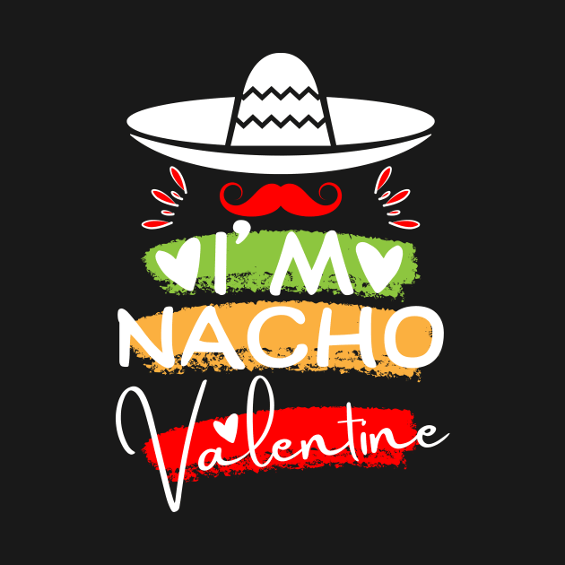 i'm Nacho Valentine day by Pikalaolamotor