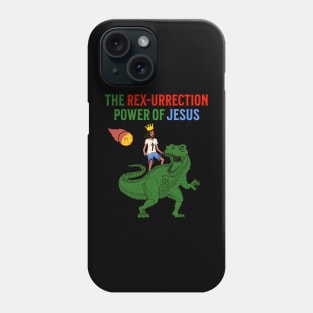 The Rex-urrection Power Of Jesus - Jesus on a Dinosaur Phone Case