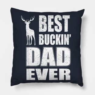 Best Buckin Dad Ever Shirt for Deer Hunting Pillow