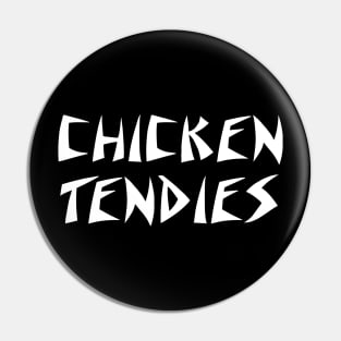 Chicken Tendies Hardcore Thrash Metal Band (White) Pin