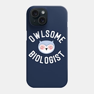 Owlsome Biologist Pun - Funny Gift Idea Phone Case