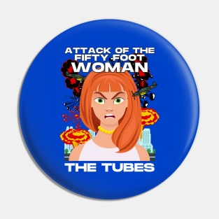 THE TUBES - ATTACK OF THE FIFTY FOOT WOMAN Pin