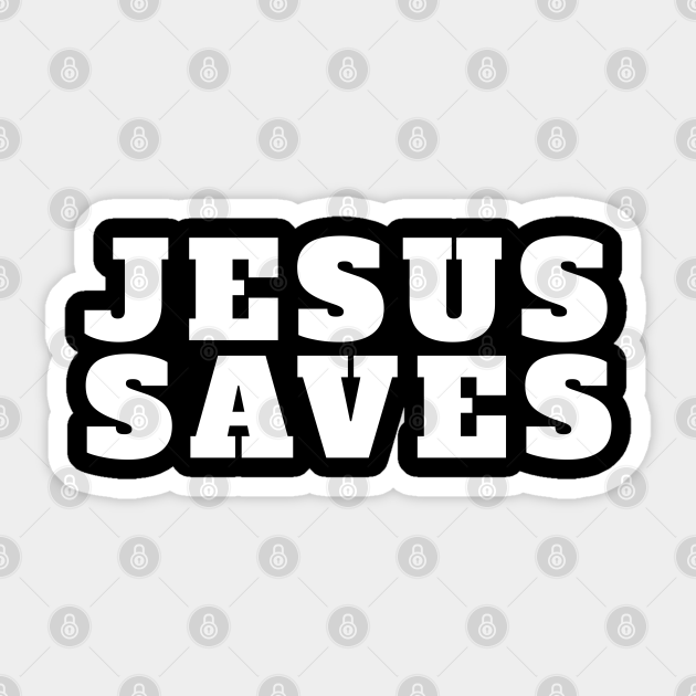 Jesus Saves - Christian - Jesus Saves - Sticker